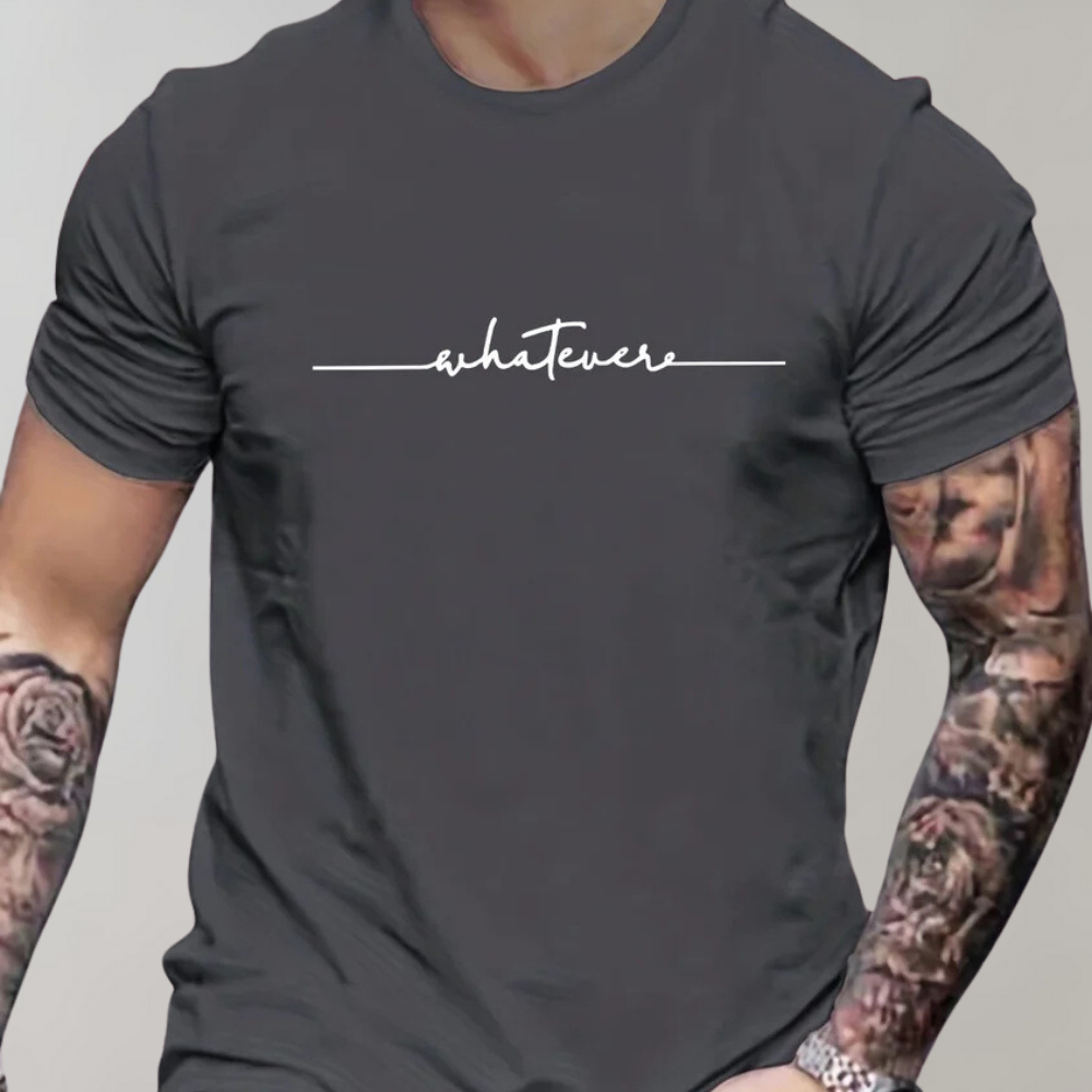 Men's T-Shirt – Whatever Slogan, Soft Cotton Casual Top
