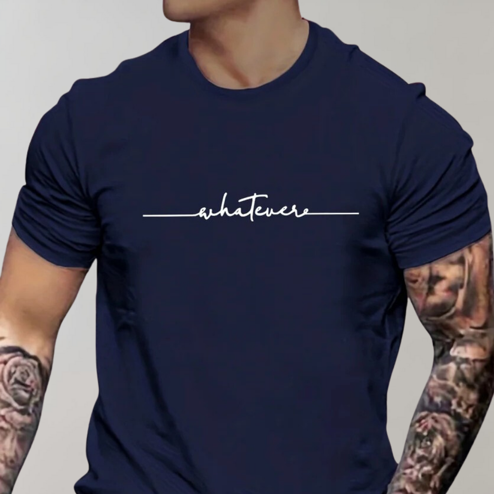 Men's T-Shirt – Whatever Slogan, Soft Cotton Casual Top